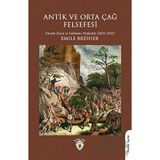 Antik ve Orta Çağ Felsefesi Dorlion Yayınevi