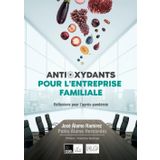 ANTIOXYDANTS POUR L'ENTREPRISE FAMILIALE: Réflexions pour l’après-pandémie (¡Larga vida a la Empresa Familiar!)