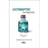 Antiseptic - Antiseptik - İngilizce/Türkçe Hikayeler