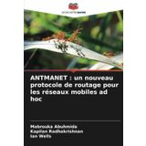 ANTMANET : un nouveau protocole de routage pour les réseaux mobiles ad hoc