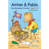 Anton & Pablo - Die allerbesten Freunde Band 1-3 - Sammelband: Liebevolle Vorlese- und Gute-Nacht-Geschichten für Kinder ab 3 Jahren.