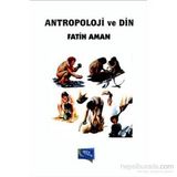 Antropoloji ve Din - Fatih Aman