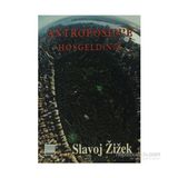 ANTROPOSEN'E HOŞGELDİNİZ TIN KEMIKTIR SERISI 4. KITAP - SLOVAJ ZIZEK
