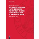 Anwendung Von Matrizen Und Tensoren in Der Theoretischen Elektrotechnik