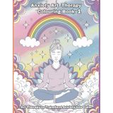 Anxiety Art Therapy Colouring Book 1: For Adults and Teens to Harness the Power of Positivity and Relaxation Through Art (Anxiety Art Therapy Colouring Books)