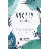 Anxiety Workbook: Anxiety Journal to Fight Anxiety, Stress, Anger, and Negative Thoughts | Anxiety Workbook Journal & Diary for Men, Women, Teens, and Kids (Therapy Self Help Log Book)