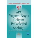 APA Yaşam Boyu Gelişim Psikolojisi Sözlüğü - Gary R. Vandenbos