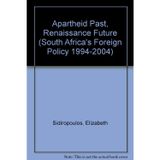 Apartheid Past, Rönesans Geleceği (Güney Afrika'nın Dış Politikası 1994-2004)