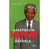 Apartheid’a Hayır Nelson Mandela Veronique Tadjo