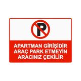 Apartman Girişidir Araç Park Etmeyin Aracınız Çekilir İsg Uyarı Levhası Pvc A5 15X21 Cm