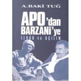 APODAN BARZANIYE TERÖR VE AÇILIM - A. BAKI TUĞ