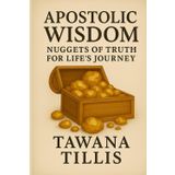 Apostolic Wisdom: Nuggets of Truth for Life’s Journey