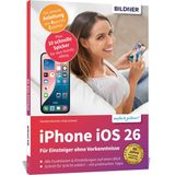 Apple iPhone mit iOS 26 - Das Buch für Einsteiger ohne Vorkenntnisse: Die verständliche Anleitung für Ihr Smartphone - komplett in Farbe - von Profis geschrieben