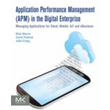 Application Performance Management (APM) in the Digital Enterprise: Managing Applications for Cloud, Mobile, IoT and eBusiness 1st Edition