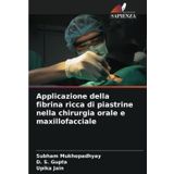 Applicazione della fibrina ricca di piastrine nella chirurgia orale e maxillofacciale