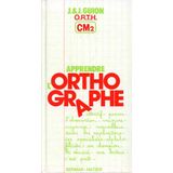 Apprendre l'orthographe / o.r.t.h., observation, regles, transfert, habilete, c.m. 2