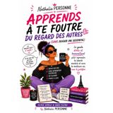 Apprends à te foutre du regard des autres (sans devenir un sociopathe): Petit guide de survie pour oser être soi (même un lundi matin avec une tête de Hobbit)