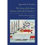 [Approaches to Teaching "the Story of the Stone (Dream of the Red Chamber)"] (By: Andrew Schonebaum) [published: January, 2013]