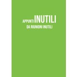 Appunti Inutili da Riunioni Inutili: Taccuino a righe, Agenda, Sketchbook per note e idee | 130 pagine a righe | Perfetto per ufficio, scuola e tempo libero