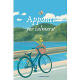 Appunti per calmarsi (o almeno si spera!): agenda rilassante per ricordarsi cosa NON fare e stare bene