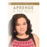 Aprende a ser feliz: Curso para transformar tu vida, liberar obstáculos y ser feliz