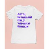 Aptal Insanları Ünlü Yapmayı Bırakın Mor Unisex Tişört T-Shirt - Siyah - XL