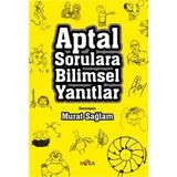 APTAL SORULARA BILIMSEL YANITLAR - MURAT SAĞLAM