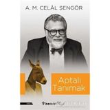 Aptalı Tanımak - Ali Mehmet Celal Şengör