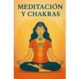 Apuntes de Estudios sobre Meditación plena Y re-equilibrio de Chakras (Espiritualidad Arte terapia, Band 5)