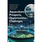 Aquaculture Prospects, Opportunities and Challenges