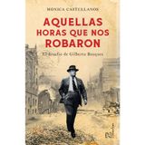 Aquellas horas que nos robaron / The Hours That Were Stolen From Us: El desafío de Gilberto Bosques / The Challenge of Gilberto Bosques (Spanish Edition)