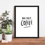 AR AJANS KANVAS TABLO But First Coffee Temalı Çerçeve Görünümlü Mutfak Kahve Köşesi Balkon Mdf Tablo - 15 x 20 - Karışık