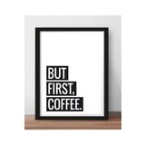 Ar Ajans Kanvas Tablo But First Coffee Temalı Çerçeve Görünümlü Mutfak Kahve Köşesi Balkon Mdf Tablo 30 X 40 ARMDF1002402