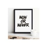 Ar Ajans Kanvas Tablo Now Or Never Yazılı Çerçeve Görünümlü Salon Mutfak Koridor Mdf Tablo 20 X 30