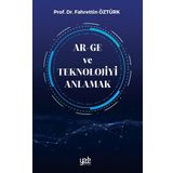Ar-Ge ve Teknolojiyi Anlamak - Fahrettin Öztürk