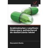 Arabinoksylan z psyllium: Obiecujący polisacharyd do dostarczania leków