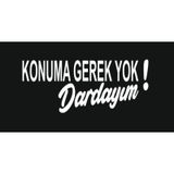Araç Arka Cam Yazıları, Sticker, Konuma Gerek Yok Dardayım