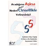ARADIĞINIZ AŞKSA NEDEN SADECE CINSELLIKLE YETINESINIZ? - LAURIE LANGFORD