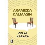 Aramızda Kalmasın Celal Karaca
