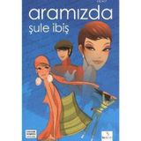 ARAMIZDA - ŞULE İBİŞ