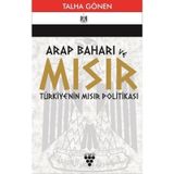 Arap Baharı ve Mısır Türkiye'nin Mısır Politikası - Talha Gönen
