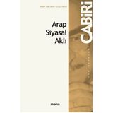 Arap İslam Siyasal Aklı - Muhammed Abid el Cabiri