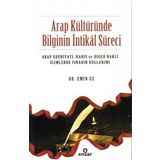 Arap Kültüründe Bilginin İntikal Süreci Ensar Neşriyat Yayınları