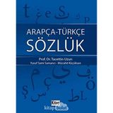 ARAPÇA-TÜRKÇE SÖZLÜK - TACETTIN UZUN;YUSUF SAMI SAMANCI;MÜCAHİT KÜÇÜKSARI