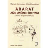 ARARAT - AĞRI DAĞININ ÖTE YANI ONURLU BIR ŞEHRİN ÖYKÜSÜ - ELIZE MANOUKIAN;MARIAM MANOUKIAN