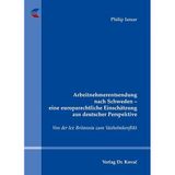 Arbeitnehmerentsendung nach Schweden - eine europarechtliche Einschätzung aus deutscher Perspektive: Von der lex Britannia zum Vaxholmkonflikt (Studien zum Völker- und Europarecht)
