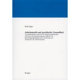 Arbeitsmarkt und psychische Gesundheit: Zusammenhänge zwischen der Arbeitsmarktsituation und einem personenbezogenen Indikator für ... von Merkmalen der Arbeitssituation. Diss.