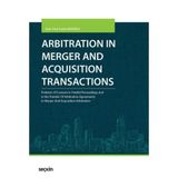 Arbitration in Merger and Acquisition Transactions - Cahit Ağaoğlu