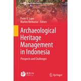 Archaeological Heritage Management in Indonesia: Prospects and Challenges