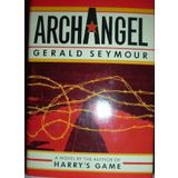 Archangel by Gerald Seymour (1982) Hardcover